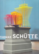 THOMAS SCHÜTTE. . BIG BUILDINGS. MODELLE UND ANSICHTEN/ MODELS AND VIEWS 1980-2010