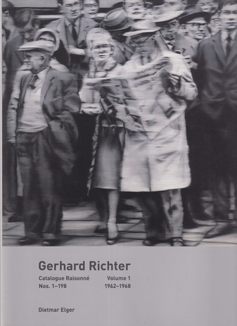 Gerhard Richter. Catalogue Raisonne Volume 1: 1962-1968. Nos. 1-198