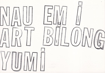 LAWRENCE WEINER. NAU EM I ART BILONG YUMI. CAVEAT EMPTOR/ CAVEAT ACTOR. TAKE ME (I'M YOURS) [Postkarte/ postcard]