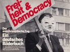 Freiheit & Democracy. Der anachronistische Zug. Ein deutsches Bilderbuch