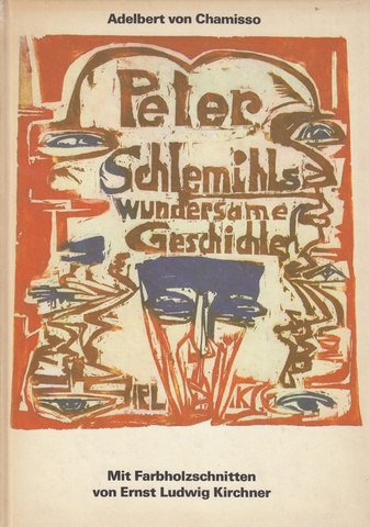 Peter Schlemihls wundersame Geschichte. Mit (6) Farbholzschnitten von Ernst Ludwig Kirchner