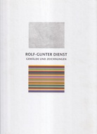 ROLF-GUNTER DIENST. GEMÄLDE UND ZEICHNUNGEN