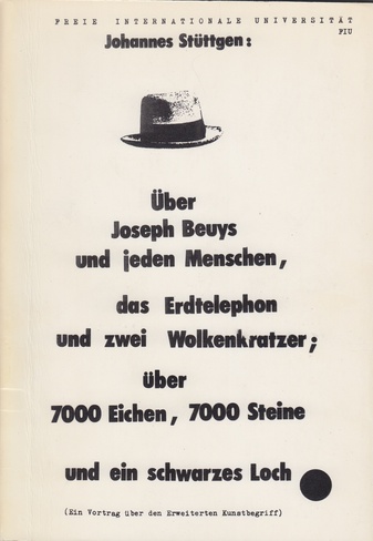 Über Joseph Beuys und jeden Menschen, das Erdtelephon und zwei Wolkenkratzer; über 7000 Eichen, 7000 Steine und ein schwarzes Loch