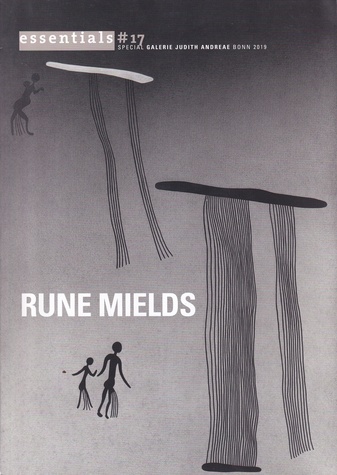 RUNE MIELDS. essentials # 17 SPECIAL GALERIE JUDITH ANDREAE BONN 2019