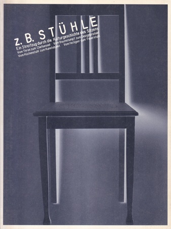 z. B. Stühle. Ein Streifzug durch die Kulturgeschichte des Sitzens. Vom Thron zum Chefsessel/ Vom Baumstumpf zum Designprodukt/ Vom Küchenstuhl zum Kunstobjekt/ Vom Heiligen- zum Feuerstuhl