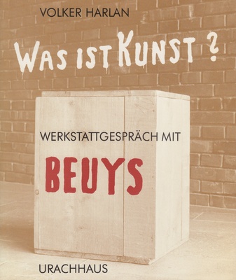 Volker Harlan: Was ist Kunst? - Werkstattgespräch mit Beuys