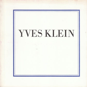 Yves Klein. Selected Writings 1928-1962