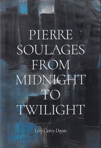 PIERRE SOULAGES. FROM MIDNIGHT TO TWILIGHT