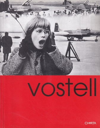 vostell. I disastri della pace/ The Disasters of Peace