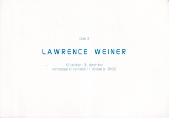 LAWRENCE WEINER. 12 octobre - 31 decembre [2002], Galerie Roger Pailhas [Einladungskarte/ invitation card]