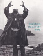 SEAN RAINBIRD: Joseph Beuys and the Celtic World. Scotland, Ireland and England 1970-85