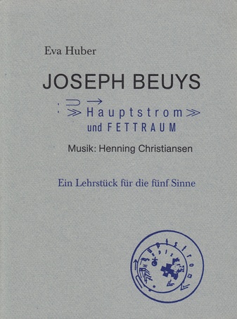 Joseph Beuys. Hauptstrom und FETTRAUM
