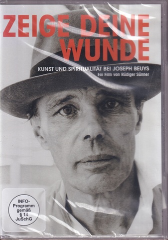 ZEIGE DEINE WUNDE. KUNST UND SPIRITUALITÄT BEI JOSEPH BEUYS. Ein Film von Rüdiger Sünner [DVD]