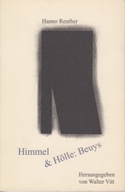 Hanno Reuther: Himmel & Hölle: Beuys. Vier kritische Umrundungen 1977 bis 1987