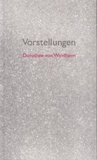 Dorothee von Windheim. Vorstellungen