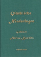 Adrian Kasnitz. Glückliche Niederlagen. Gedichte