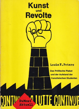 Louis F. Peters: Kunst und Revolte. Das politische Plakat und der Aufstand der französischen Studenten