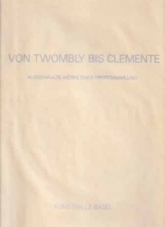 VON TWOMBLY BIS CLEMENTE. AUSGEWÄHLTE WERKE EINER PRIVATSAMMLUNG/ SELECTED WORKS FROM A PRIVATE COLLECTION