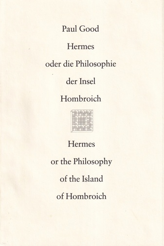 Paul Good. HERMES oder die philosophie der Insel Hombroich/ HERMES or the Philosophy of the Island of Hombroich