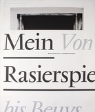 Mein Rasierspiegel. Von Holthuys bis Beuys