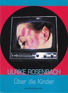 Ulrike Rosenbach. Über die Kinder